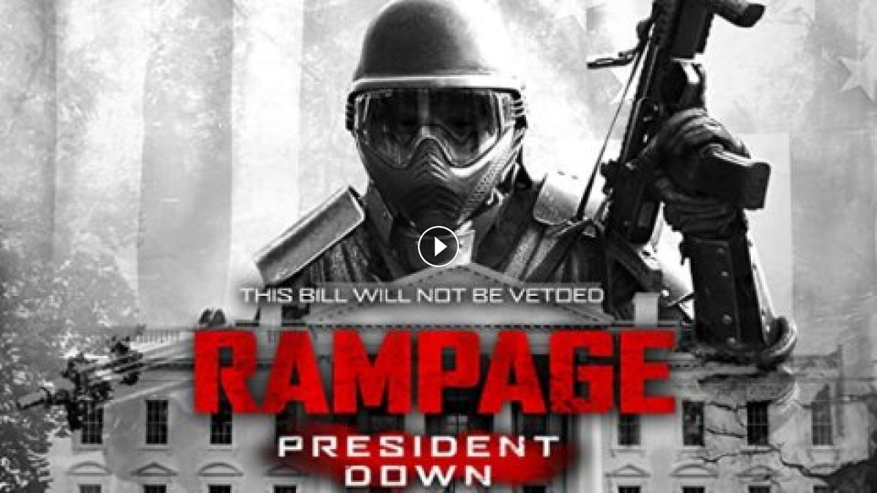 مشاهدة فيلم Rampage President Down 2016 مترجم 3047